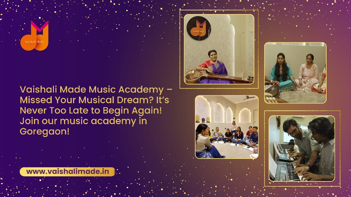 Vaishali Made Music Academy – Missed Your Musical Dream? It’s Never Too Late with Music Classes in Vaishali Made Music Academy in Goregaon