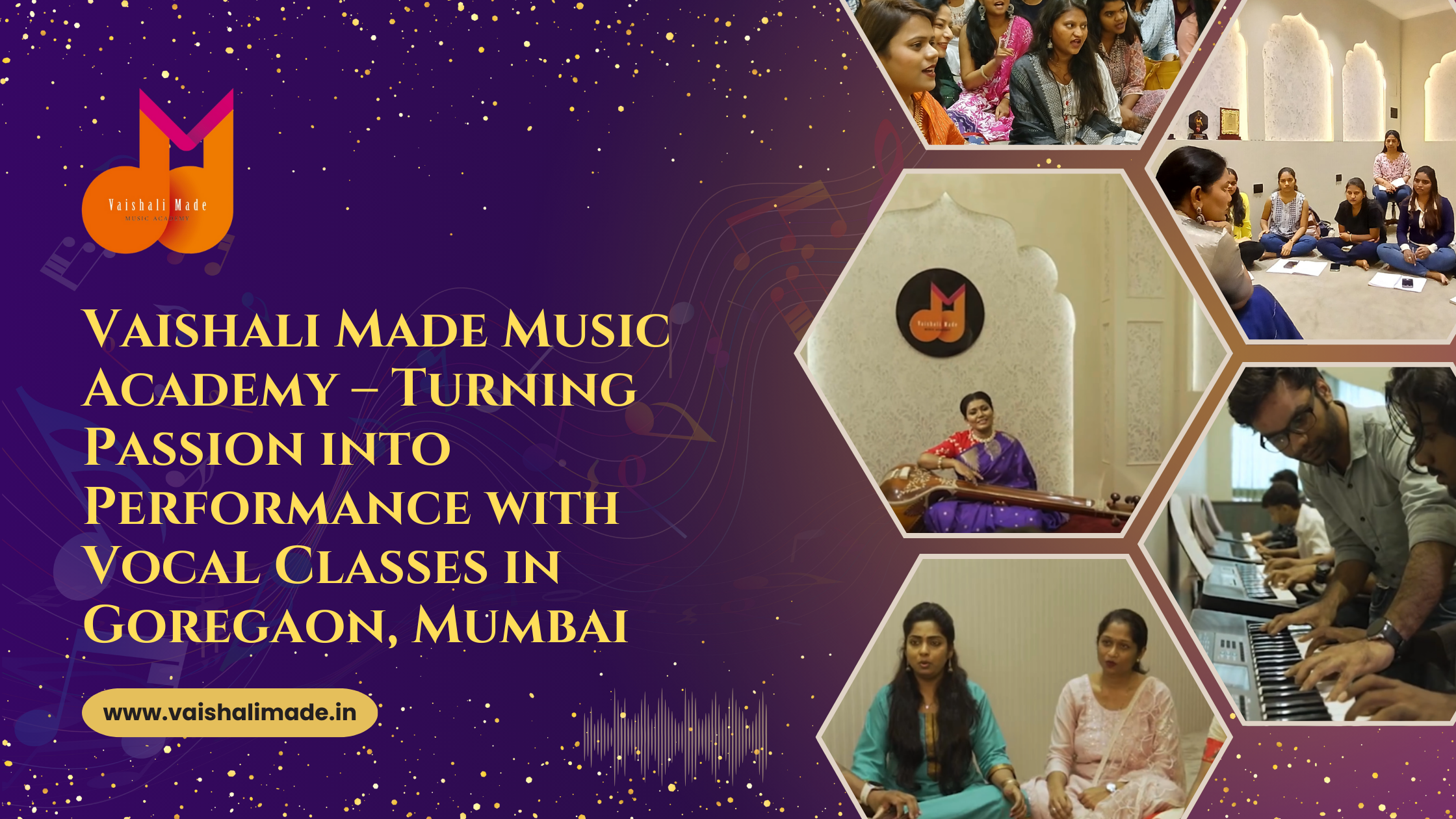 Vaishali Made Music Academy — Turning Passion into Performance with Vocal Classes in Goregaon, Mumbai