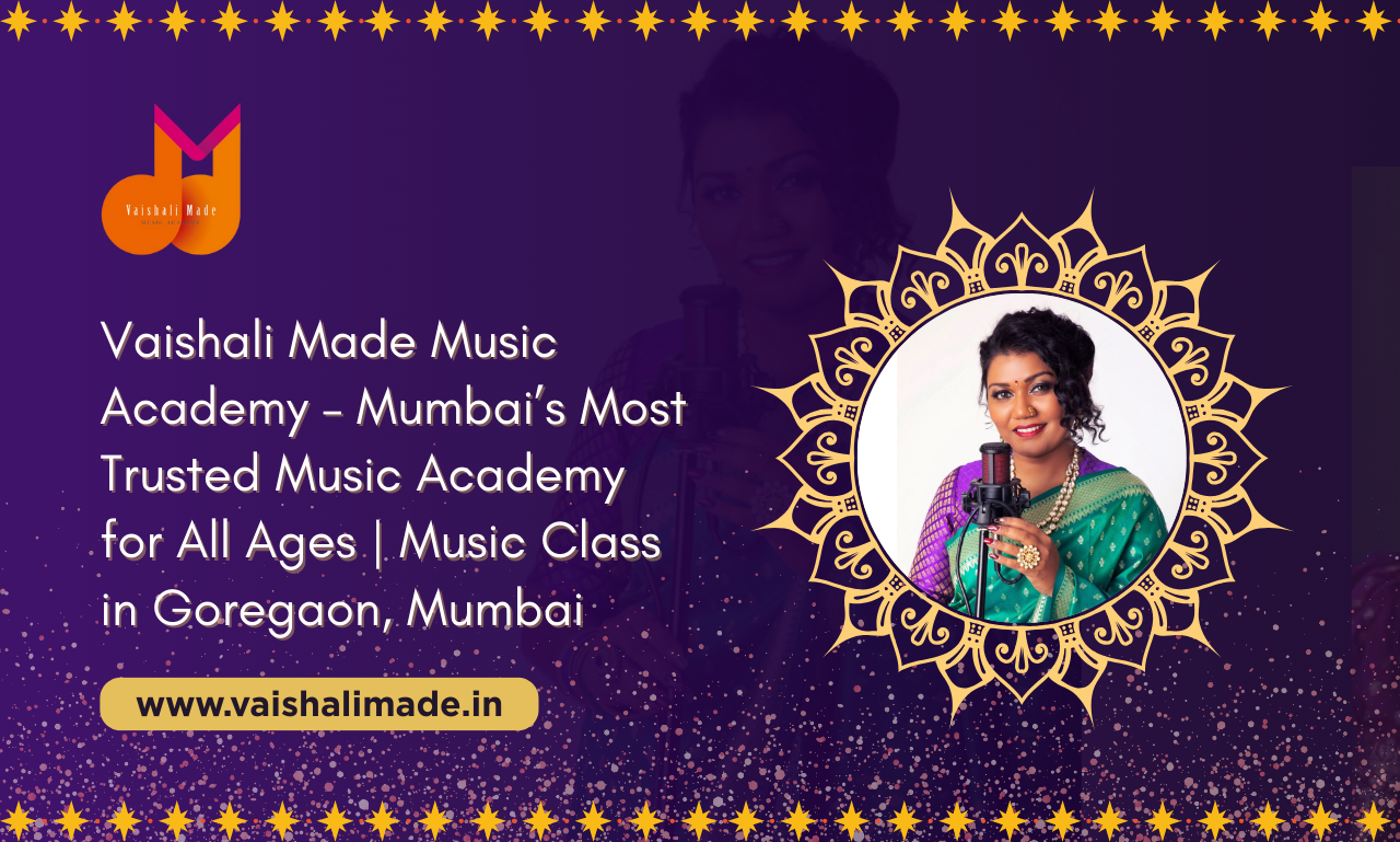 Vaishali Made Music Academy – Mumbai’s Most Trusted Music Academy for All Ages | Music Class in Goregaon, Mumbai