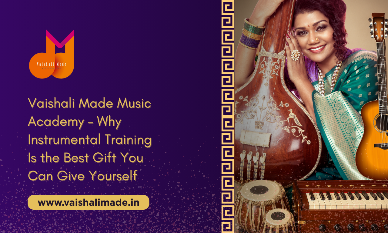 Vaishali Made Music Academy – Why Instrumental Training Is the Best Gift You Can Give Yourself